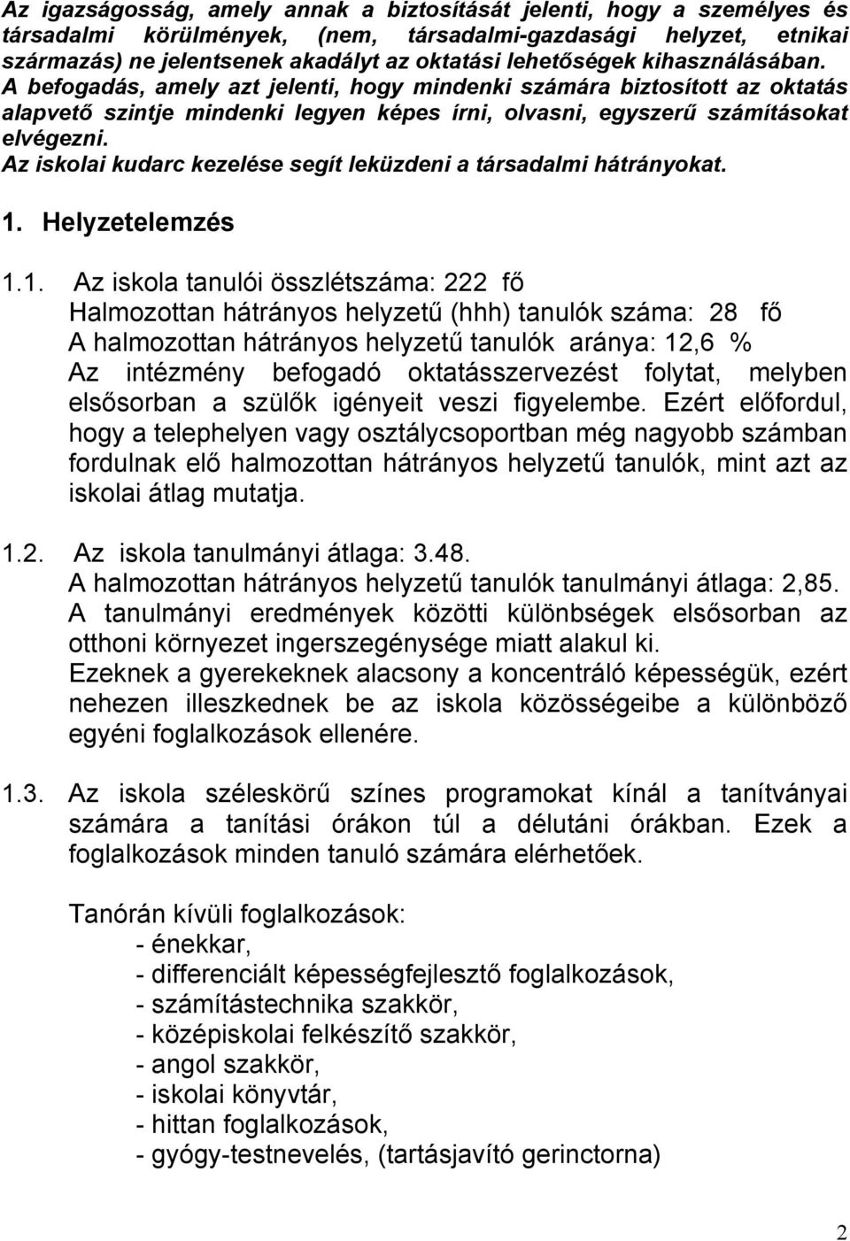 Az iskolai kudarc kezelése segít leküzdeni a társadalmi hátrányokat. 1.