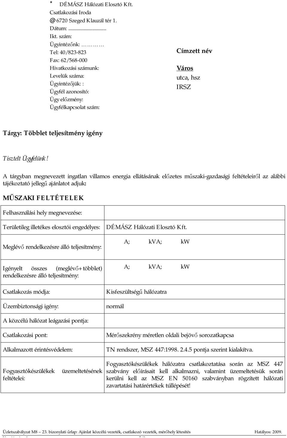 IRSZ Tárgy: Többlet teljesítmény igény Tisztelt Ügyfelünk!