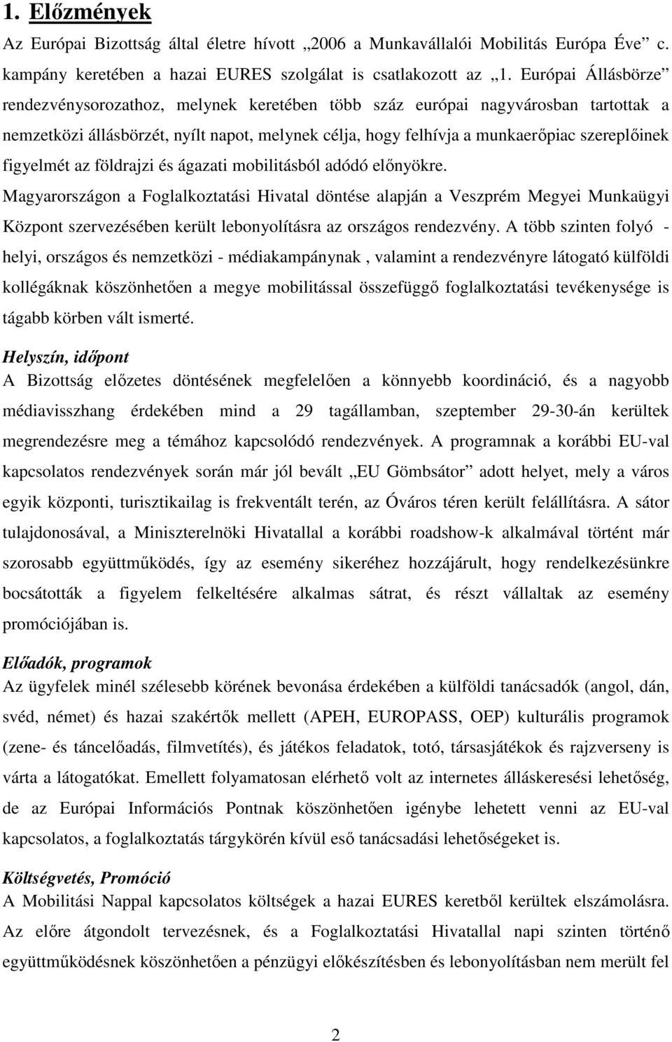 figyelmét az földrajzi és ágazati mobilitásból adódó előnyökre.