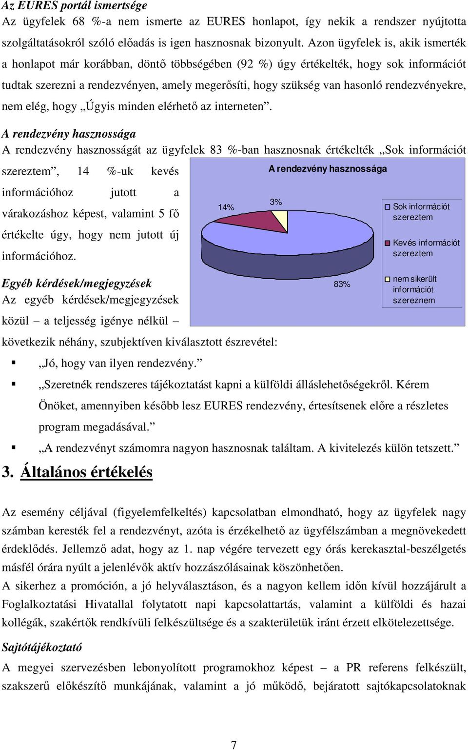 rendezvényekre, nem elég, hogy Úgyis minden elérhető az interneten.