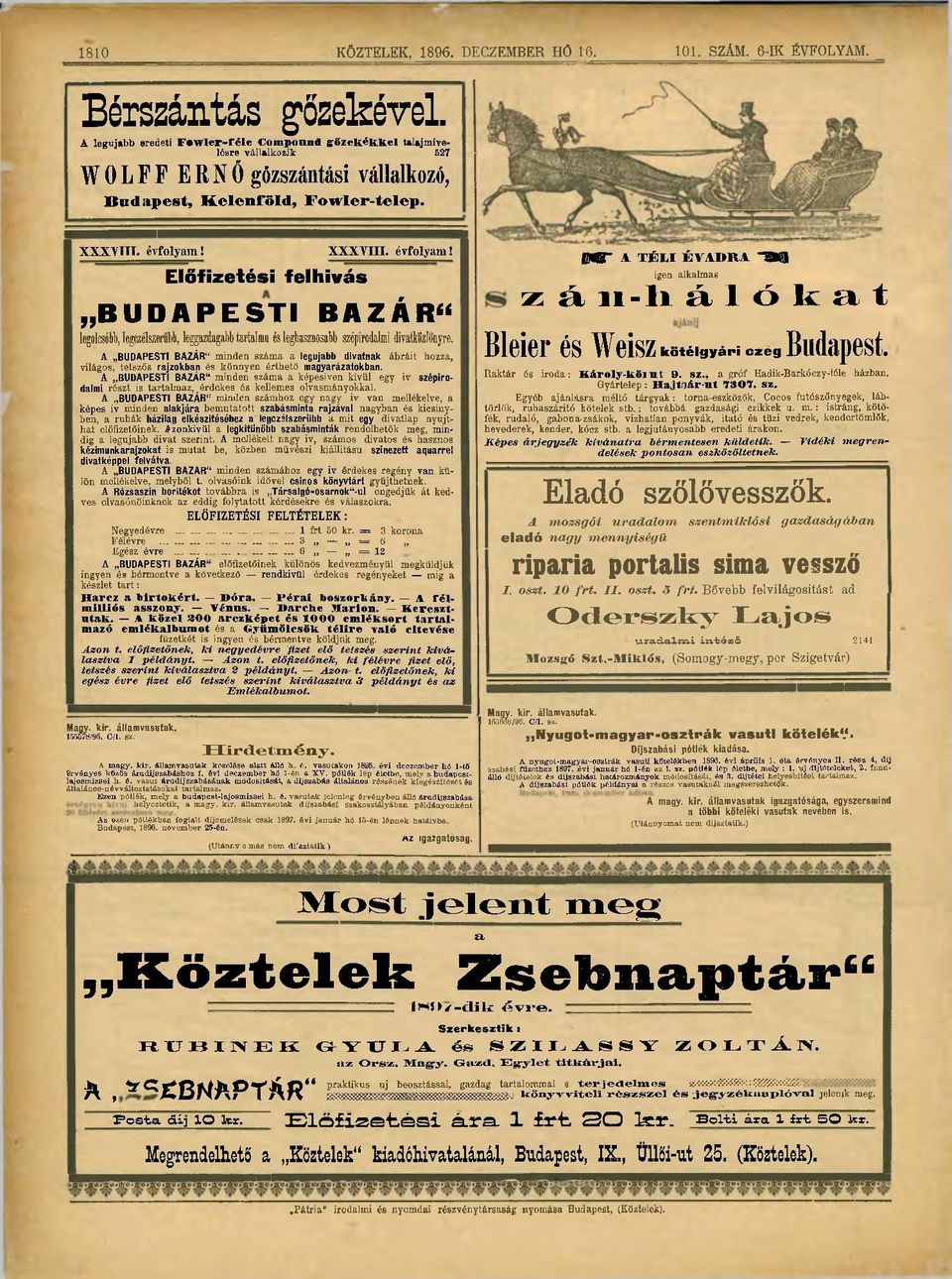 Előfizetési felhivás BUDAPESTI XXXVIII. évfolyam! BAZÁR" legolcsóbb, Iegczélszerííbb, leggazdagabb tartalmú és leghasznosabb szépirodalmi divatközlönyre.