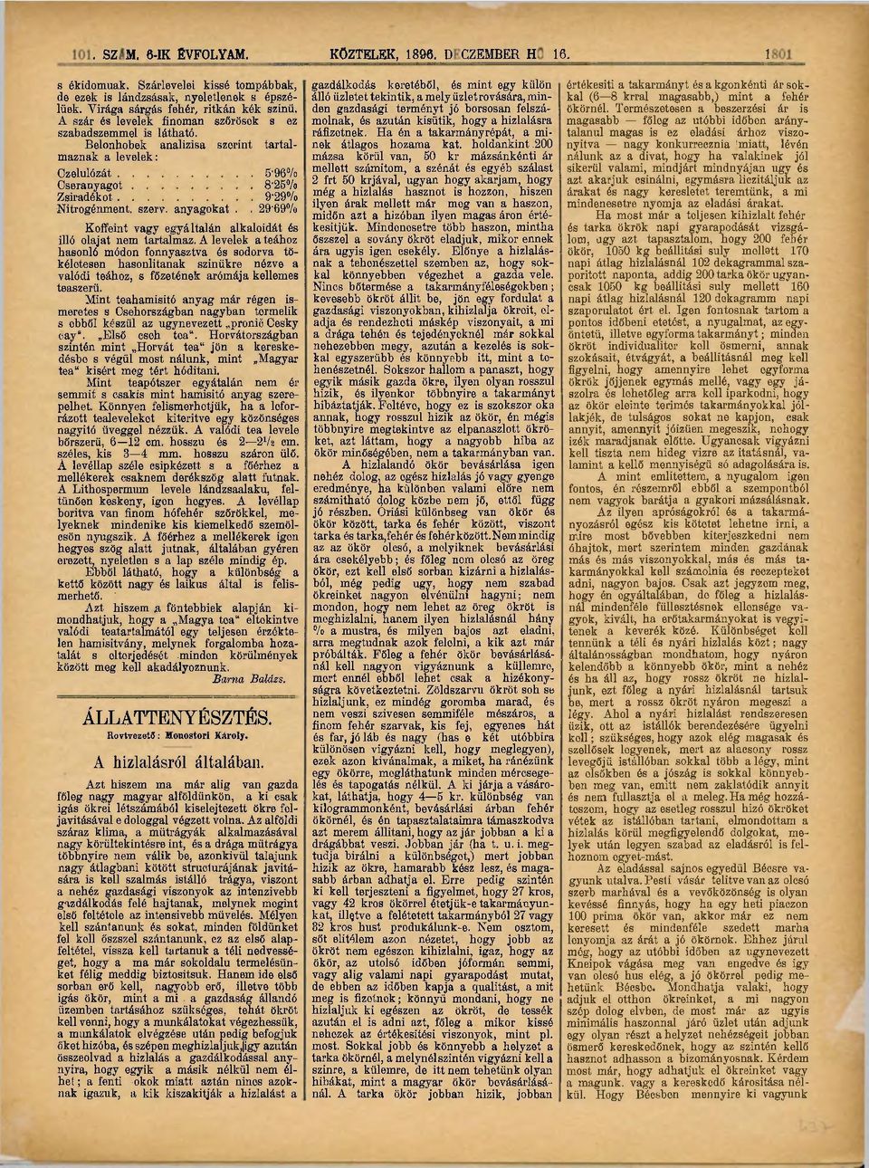 szerv, anyagokat.. 29"69 /o Koffeint vagy egyáltalán alkaloidát és illó olajat nem tartalmaz.