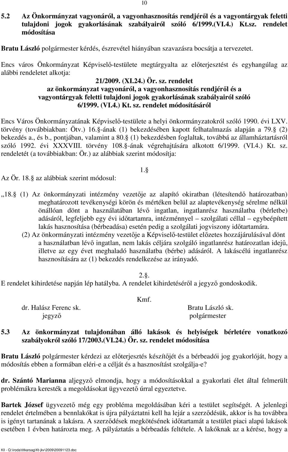 rendelet az önkormányzat vagyonáról, a vagyonhasznosítás rendjérıl és a vagyontárgyak feletti tulajdoni jogok gyakorlásának sza