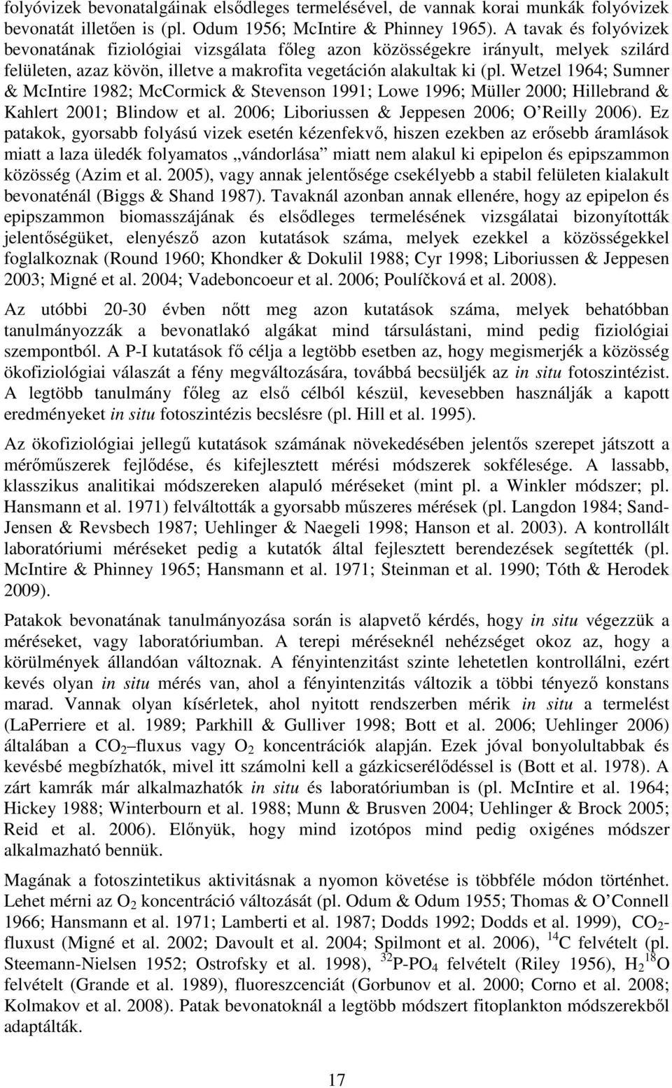 Wetzel 1964; Sumner & McIntire 1982; McCormick & Stevenson 1991; Lowe 1996; Müller 2000; Hillebrand & Kahlert 2001; Blindow et al. 2006; Liboriussen & Jeppesen 2006; O Reilly 2006).