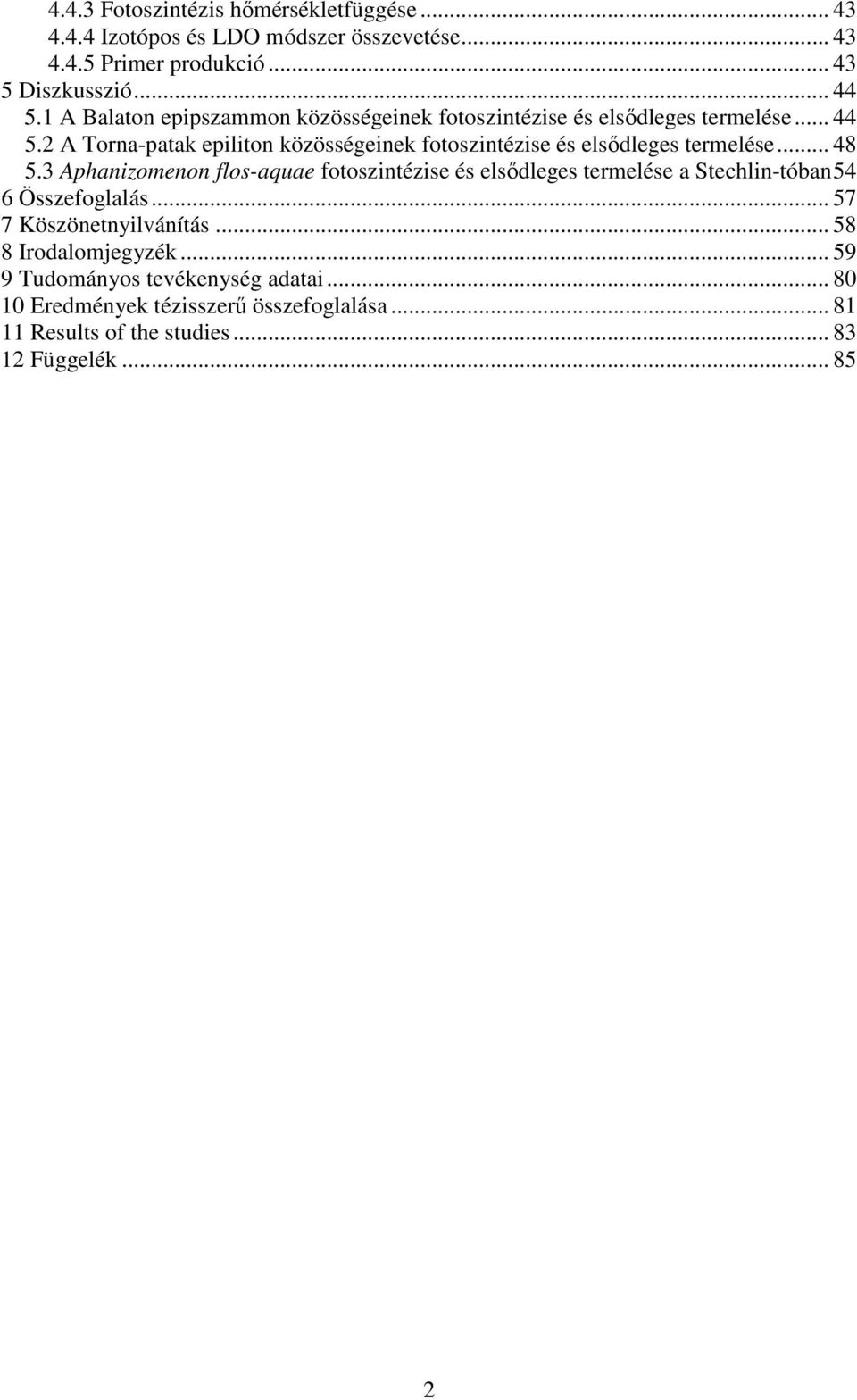 2 A Torna-patak epiliton közösségeinek fotoszintézise és elsıdleges termelése... 48 5.