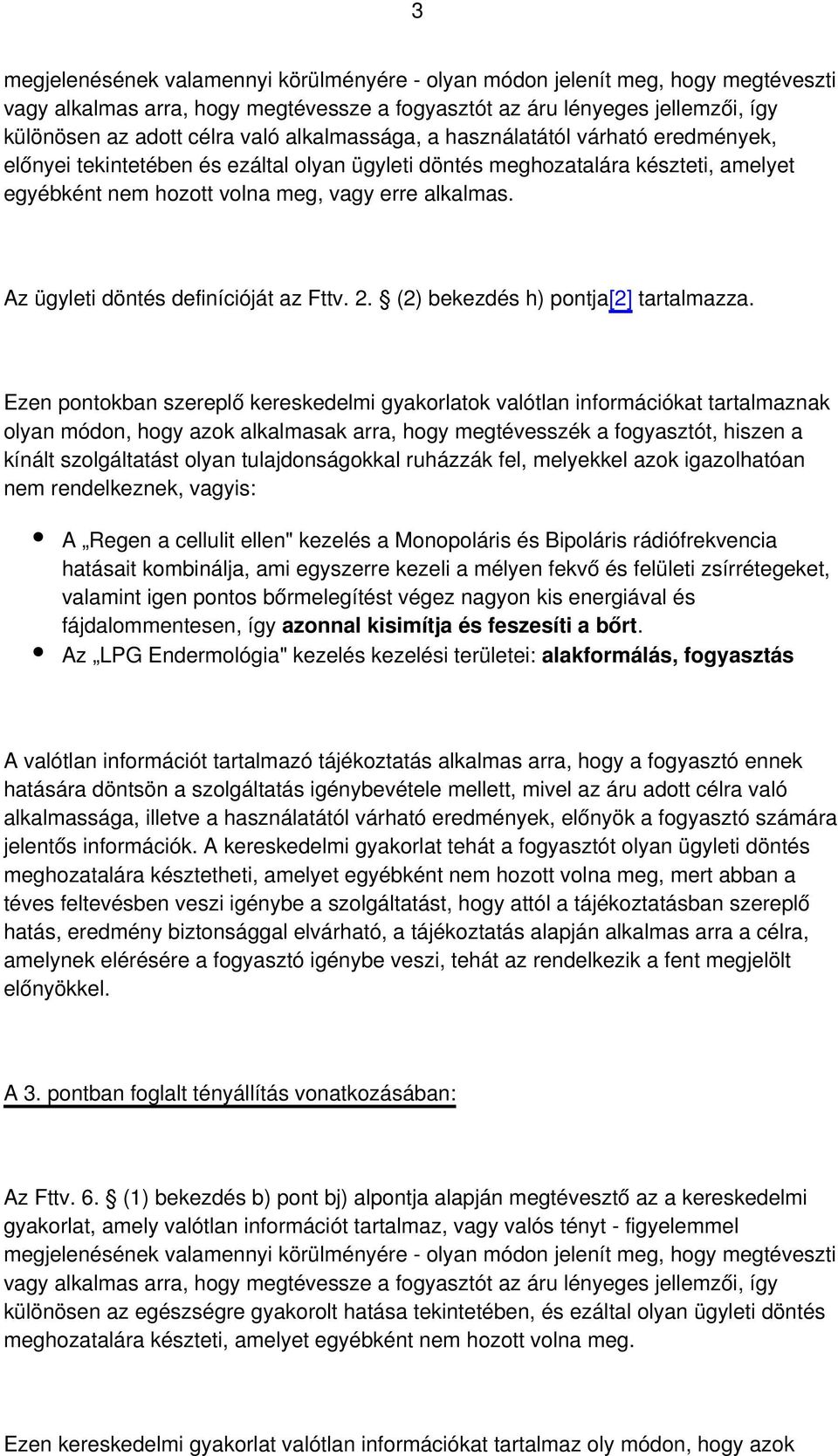 Az ügyleti döntés definícióját az Fttv. 2. (2) bekezdés h) pontja [2] tartalmazza.