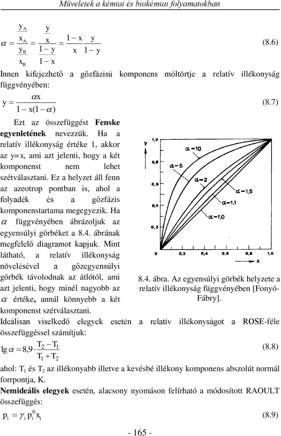 a függvénében ábrázoljuk az egensúli görbéket a 8.4. ábrának megfelelő diagramot kajuk.