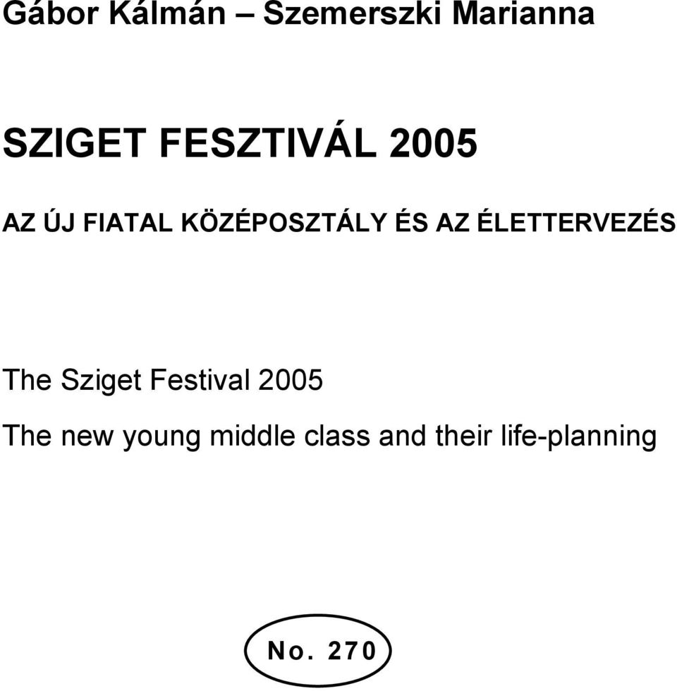 KÖZÉPOSZTÁLY ÉS AZ ÉLETTERVEZÉS The Sziget Festival 2005