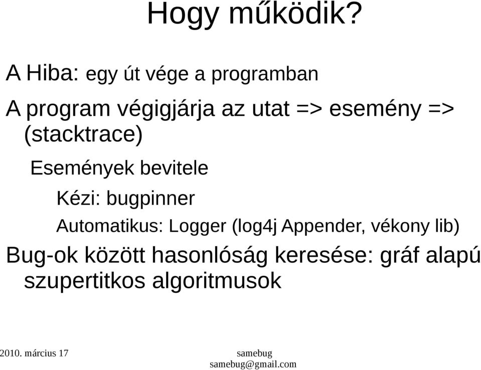 esemény => (stacktrace) Események bevitele Kézi: bugpinner