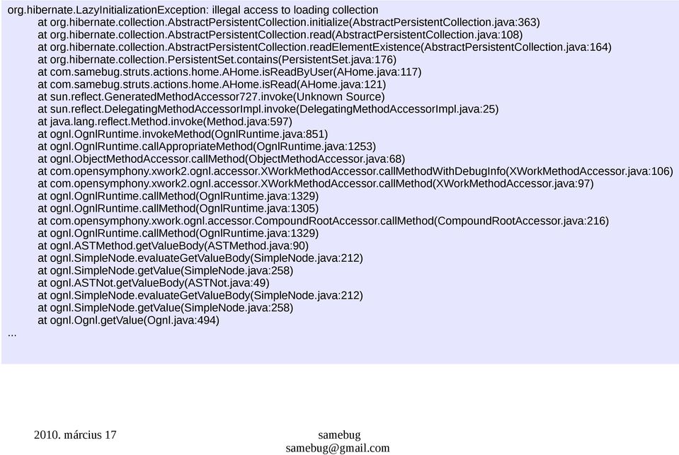 java:164) at org.hibernate.collection.persistentset.contains(persistentset.java:176) at com.samebug.struts.actions.home.ahome.isreadbyuser(ahome.java:117) at com.samebug.struts.actions.home.ahome.isread(ahome.