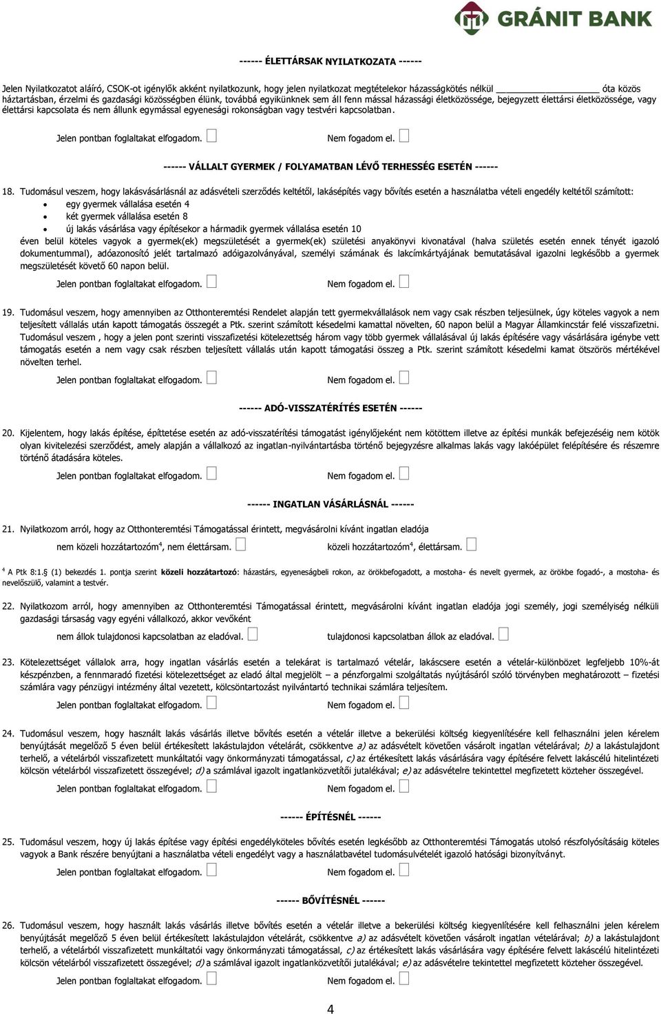 rokonságban vagy testvéri kapcsolatban. ------ VÁLLALT GYERMEK / FOLYAMATBAN LÉVŐ TERHESSÉG ESETÉN ------ 18.