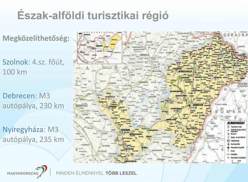 főút, 100 km Debrecen: M3