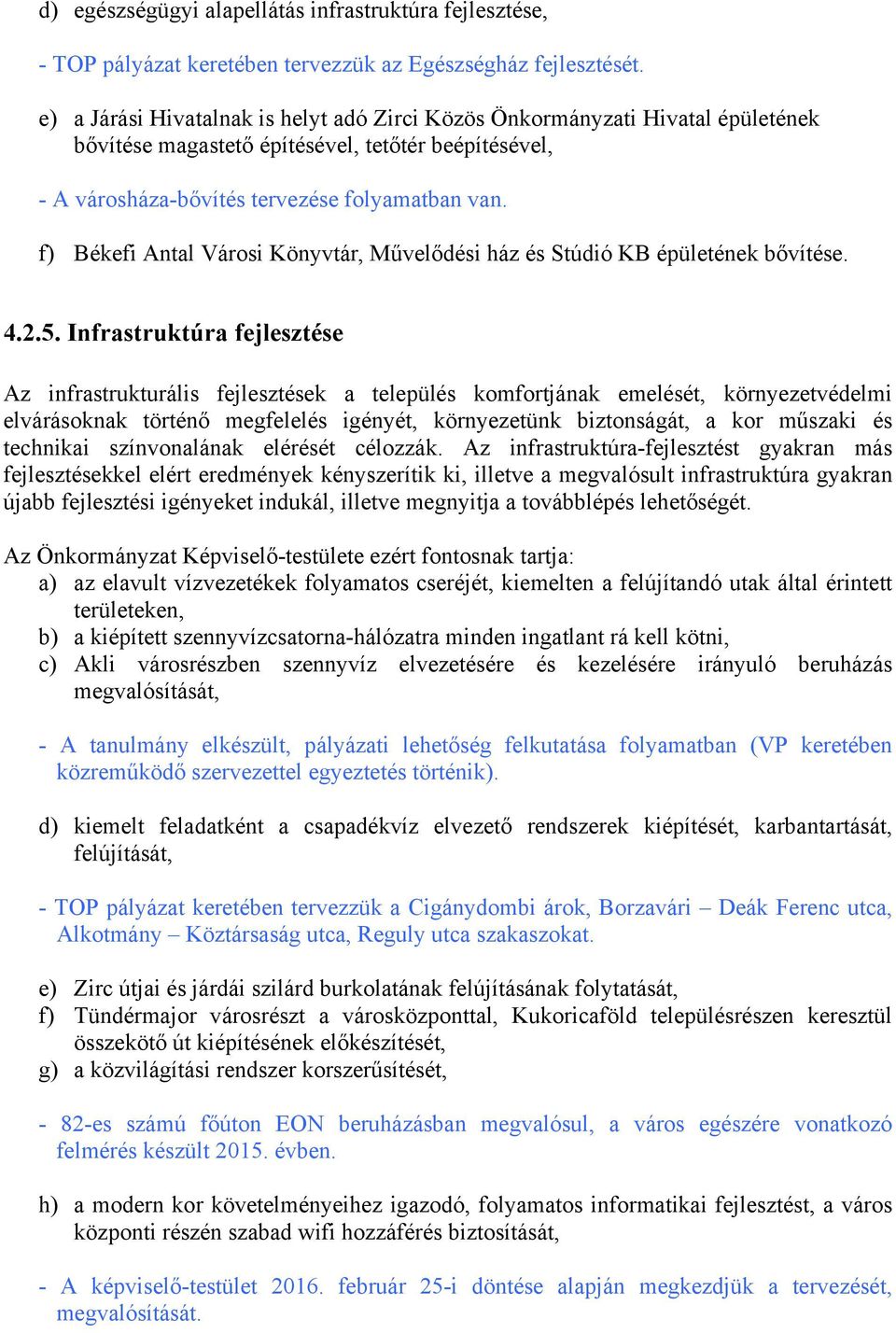 f) Békefi Antal Városi Könyvtár, Művelődési ház és Stúdió KB épületének bővítése. 4.2.5.