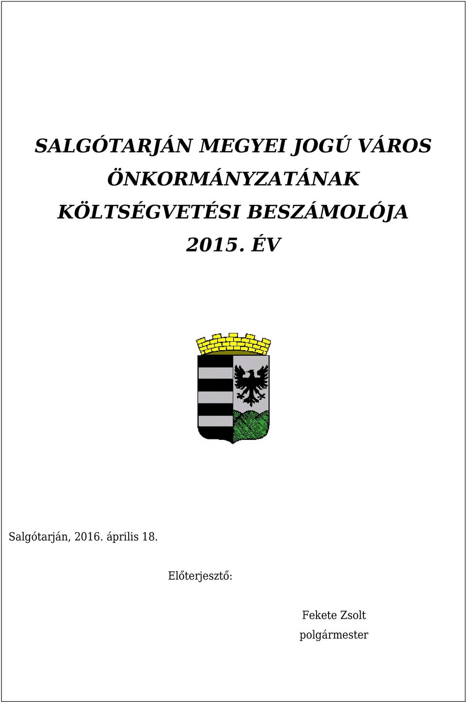 BESZÁMOLÓJA 215. ÉV Salgótarján, 216.