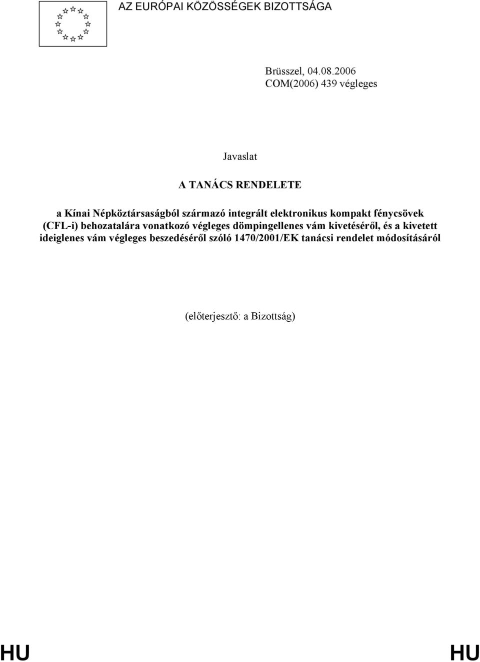 integrált elektronikus kompakt fénycsövek (CFL-i) behozatalára vonatkozó végleges dömpingellenes