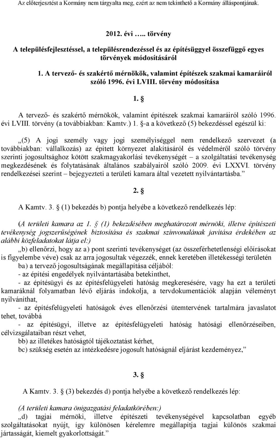 évi LVIII. törvény (a továbbiakban: Kamtv.) 1.