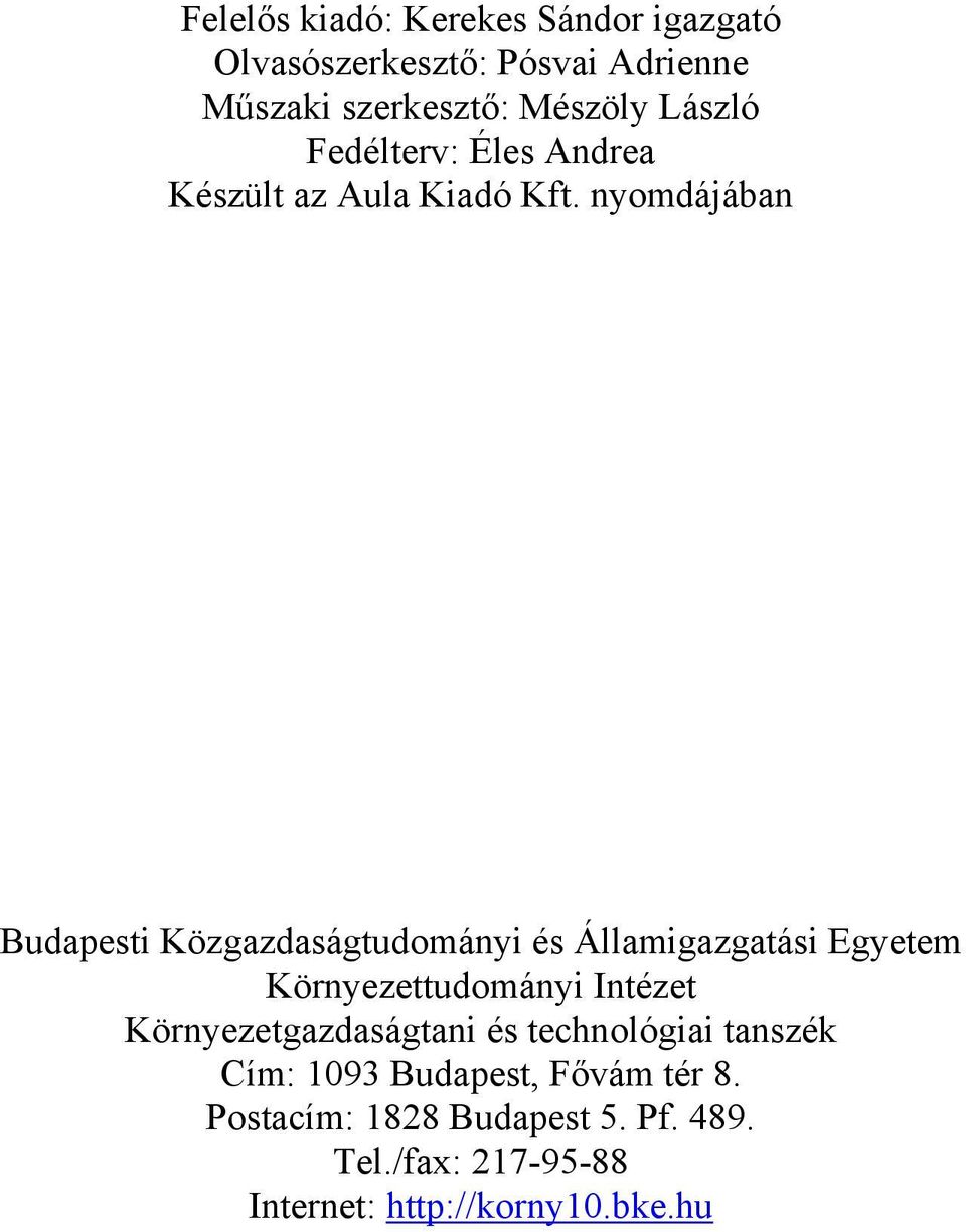 nyomdájában Budapesti Közgazdaságtudományi és Államigazgatási Egyetem Környezettudományi Intézet