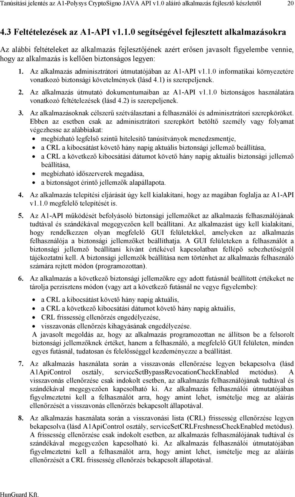 0 aláíró alkalmazás fejlesztő készletről 20 4.3 Feltételezések az A1-