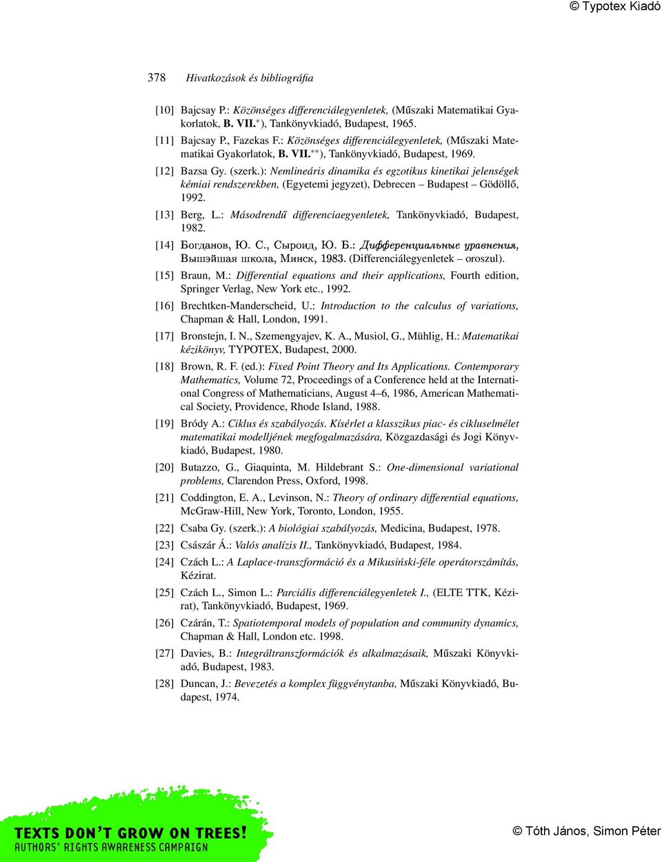 ): Nemlineáris dinamika és egzotikus kinetikai jelenségek kémiai rendszerekben, (Egyetemi jegyzet), Debrecen Budapest Gödöllő, 1992. [13] Berg, L.