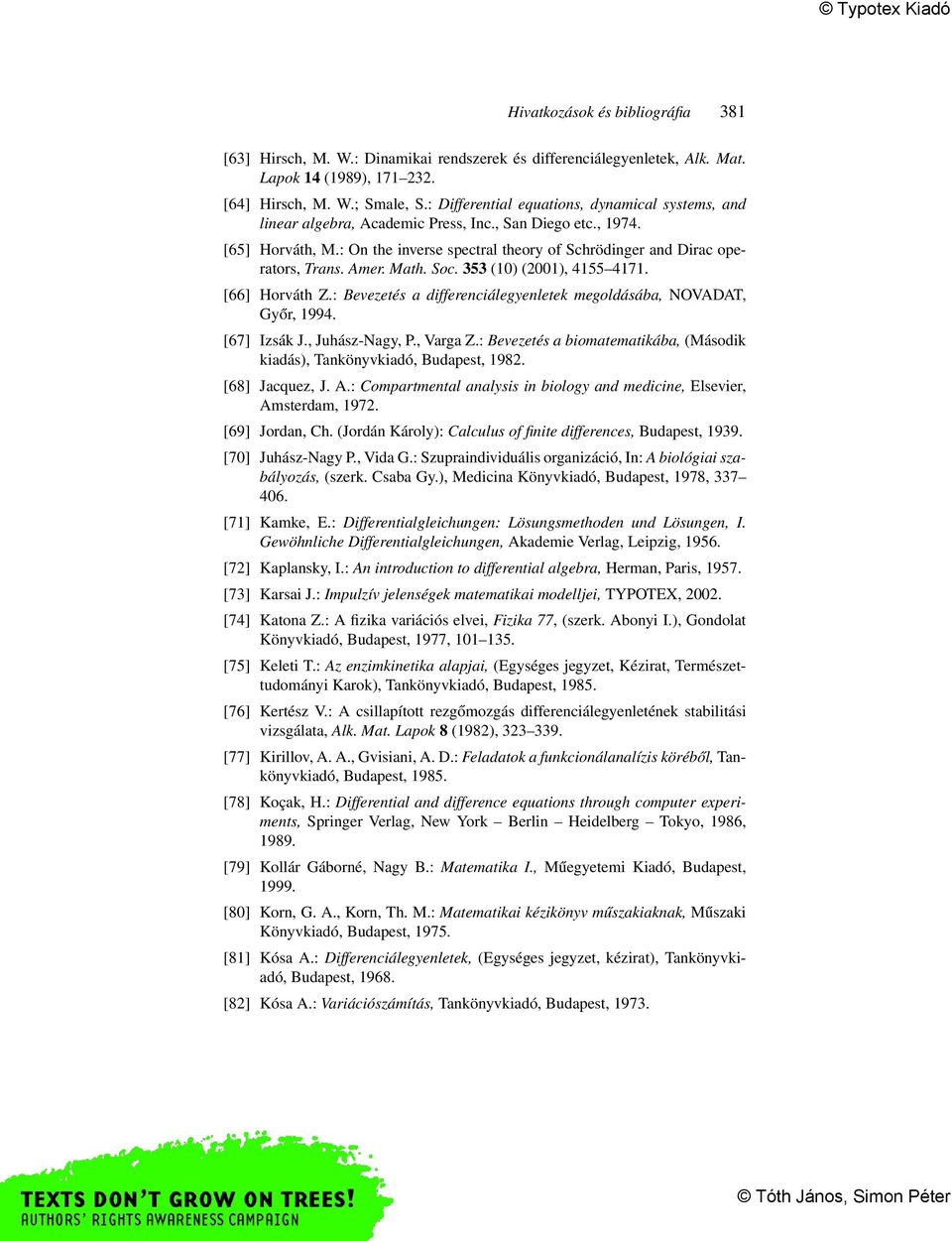 Amer. Math. Soc. 353 (10) (2001), 4155 4171. [66] Horváth Z.: Bevezetés a differenciálegyenletek megoldásába, NOVADAT, Győr, 1994. [67] Izsák J., Juhász-Nagy, P., Varga Z.