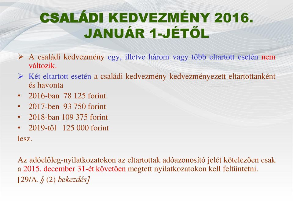 750 forint 2018-ban 109 375 forint 2019-től 125 000 forint lesz.