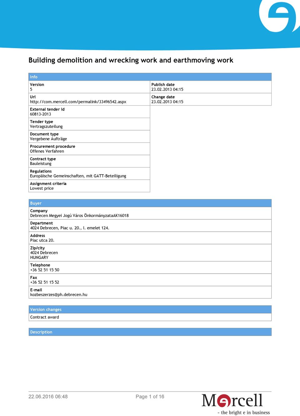 Europäische Gemeinschaften, mit GATT-Beteiligung Assignment criteria Lowest price Publish date 23.02.