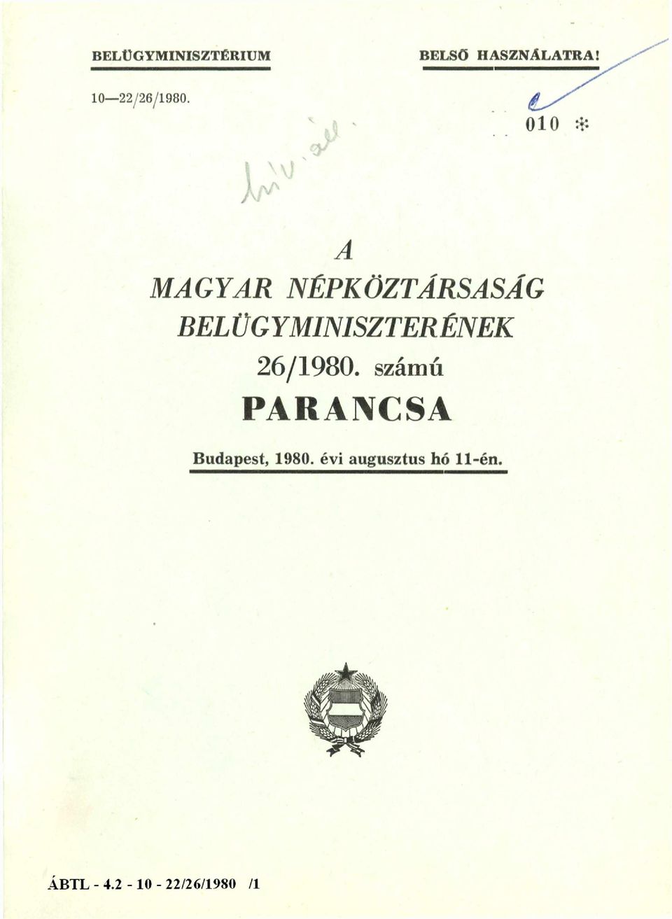 A MAGYAR NÉPKÖZTÁRSASÁG BELÜGYMINISZTERÉNEK 26/