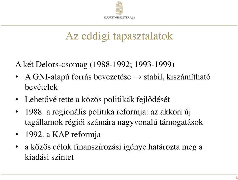 a regionális politika reformja: az akkori új tagállamok régiói számára nagyvonalú