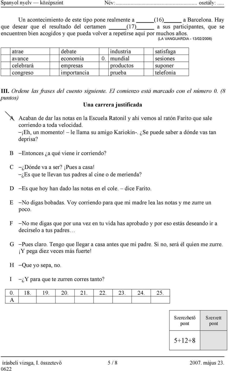 (LA VANGUARDIA - 13/02/2006) atrae debate industria satisfaga avance economía 0. mundial sesiones celebrará empresas productos suponer congreso importancia prueba telefonía III.