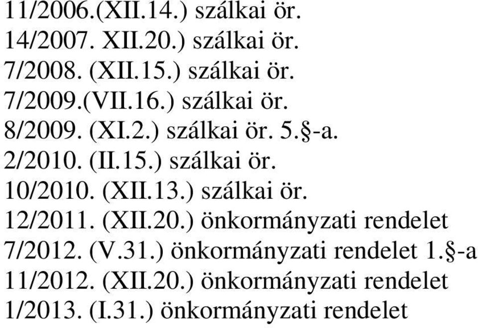 (XII.13.) szálkai ör. 12/2011. (XII.20.) önkormányzati rendelet 7/2012. (V.31.