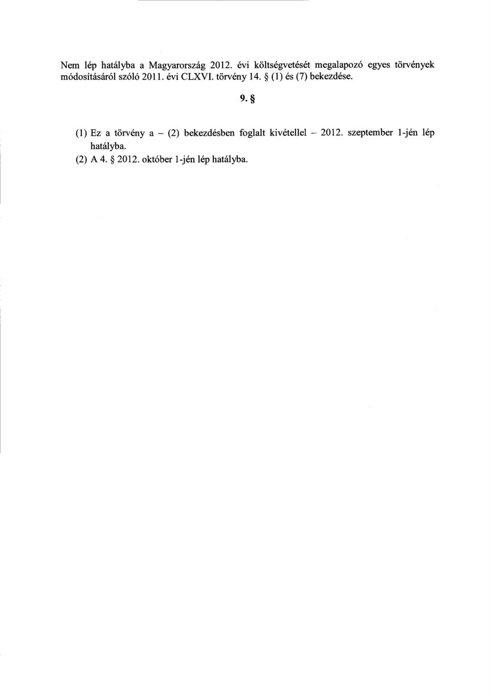 évi CLXVI. törvény 14. (1) és (7) bekezdése. 9.