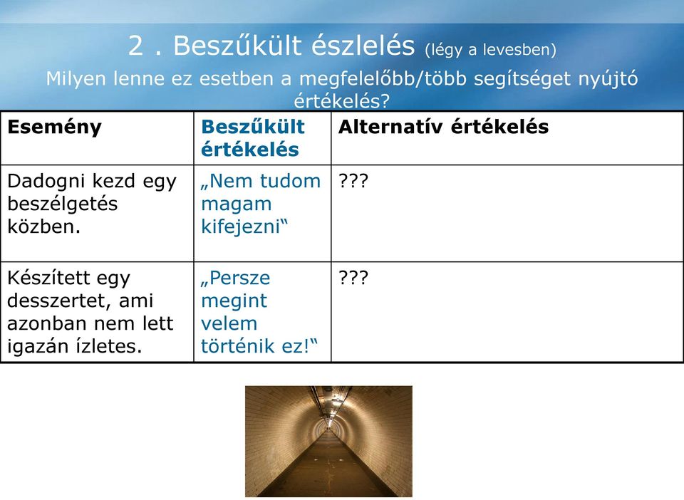 ?? Másokkal is megtörténik, egyébként pedig megértették a hozzáfűznivalómat.