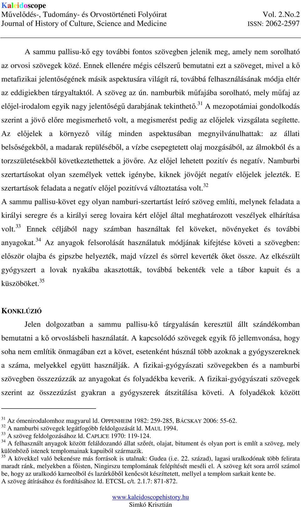 A szöveg az ún. namburbik műfajába sorolható, mely műfaj az előjel-irodalom egyik nagy jelentőségű darabjának tekinthető.