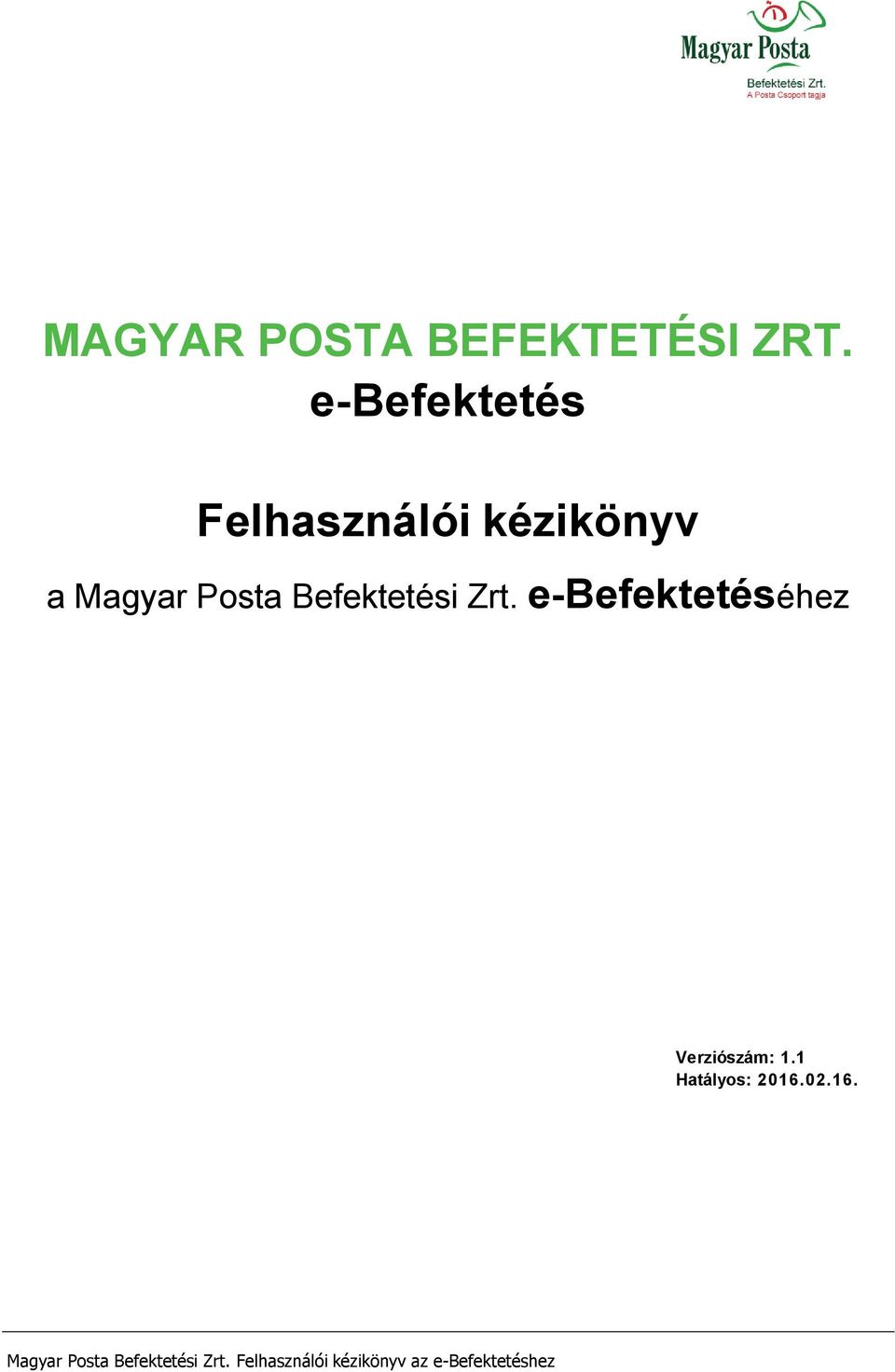 Befektetési Zrt. e-befektetéséhez Verziószám: 1.