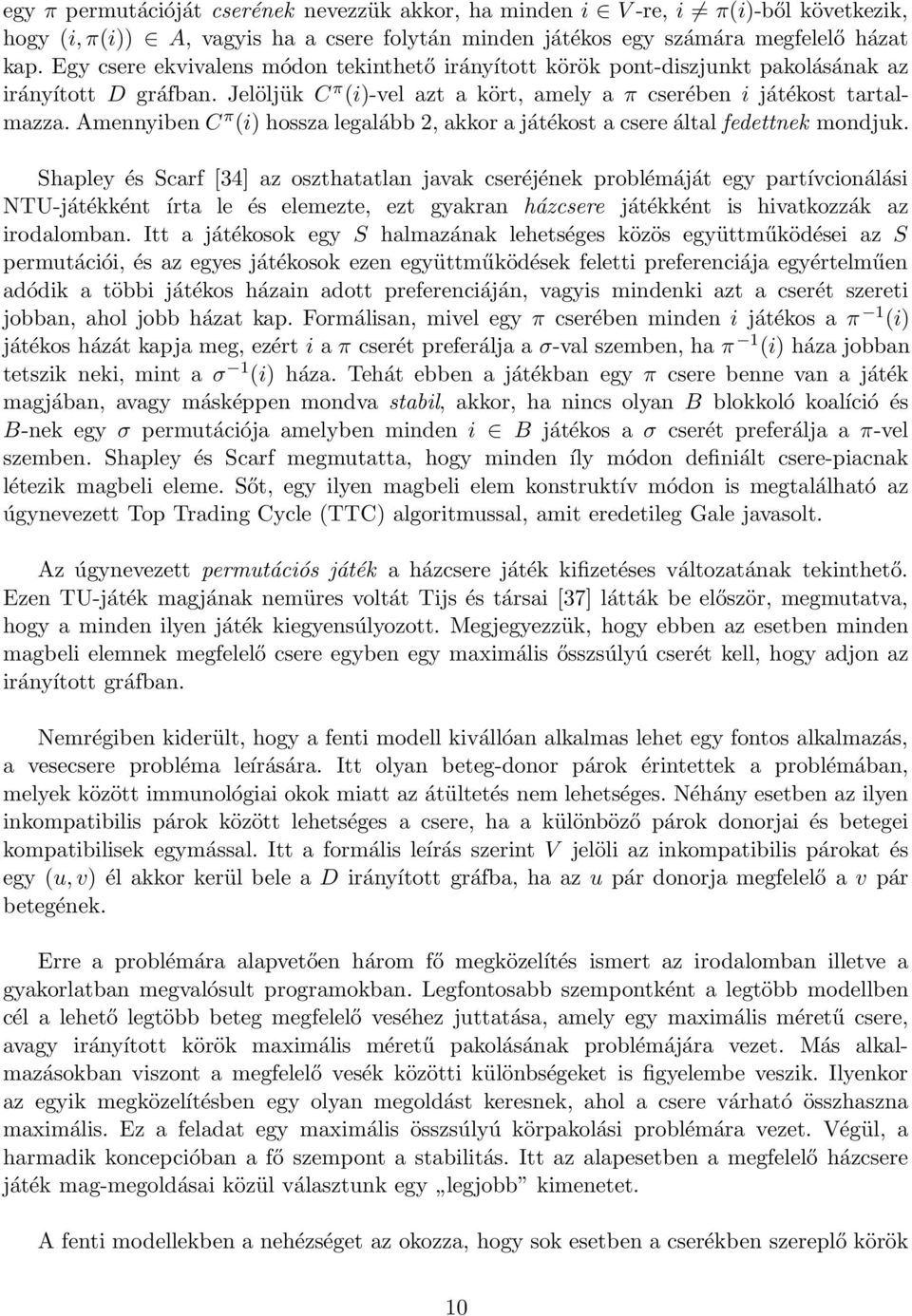 Amennyiben C π (i) hossza legalább 2, akkor a játékost a csere által fedettnek mondjuk.