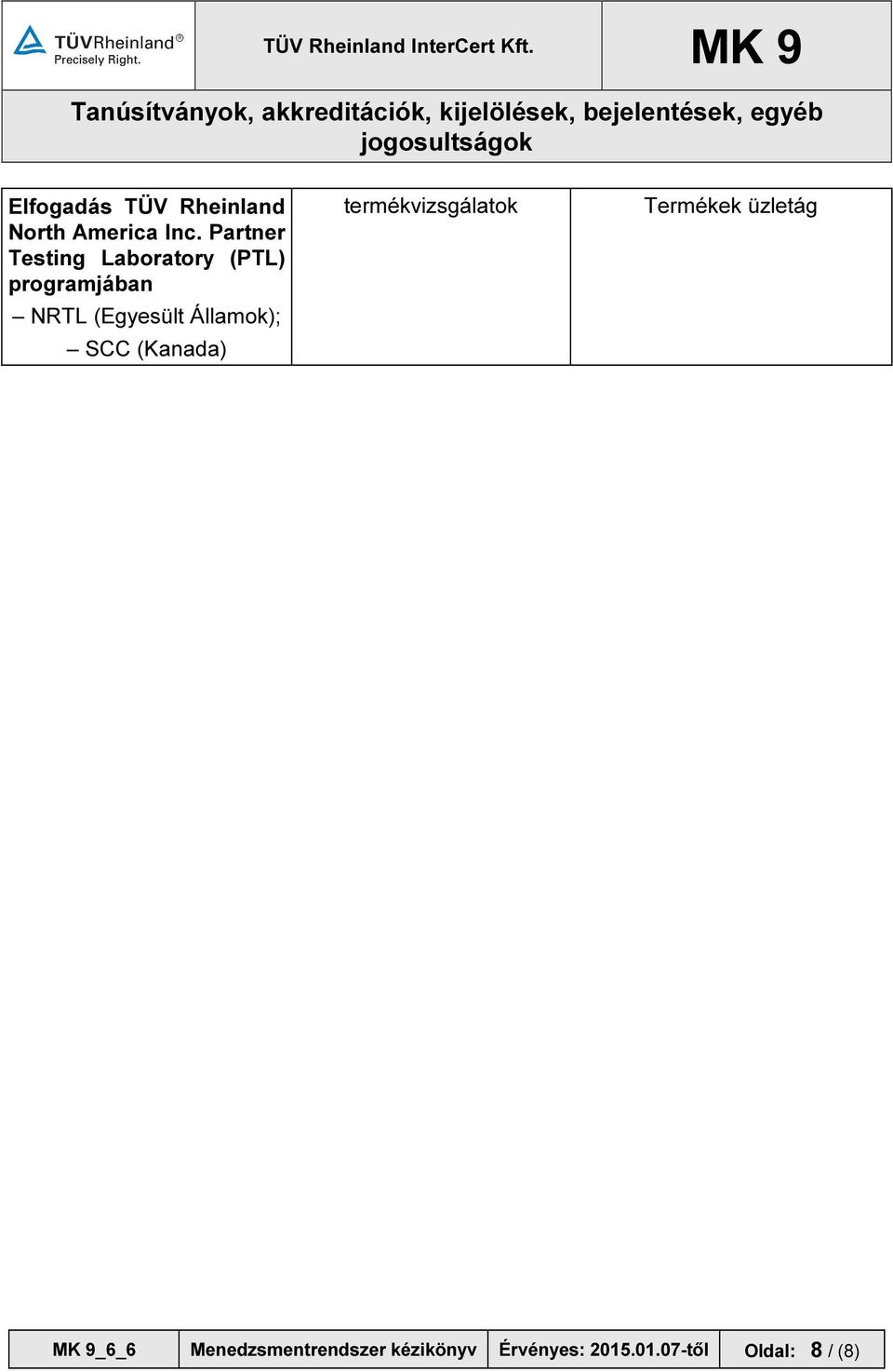 Partner Testing Laboratory (PTL) programjában NRTL (Egyesült