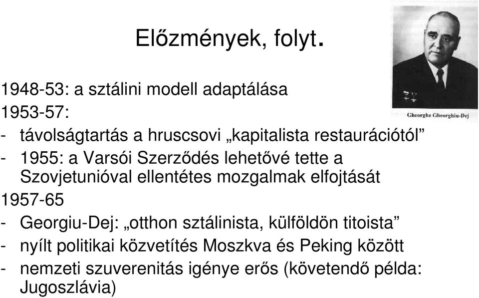 restaurációtól - 1955: a Varsói Szerződés lehetővé tette a Szovjetunióval ellentétes mozgalmak