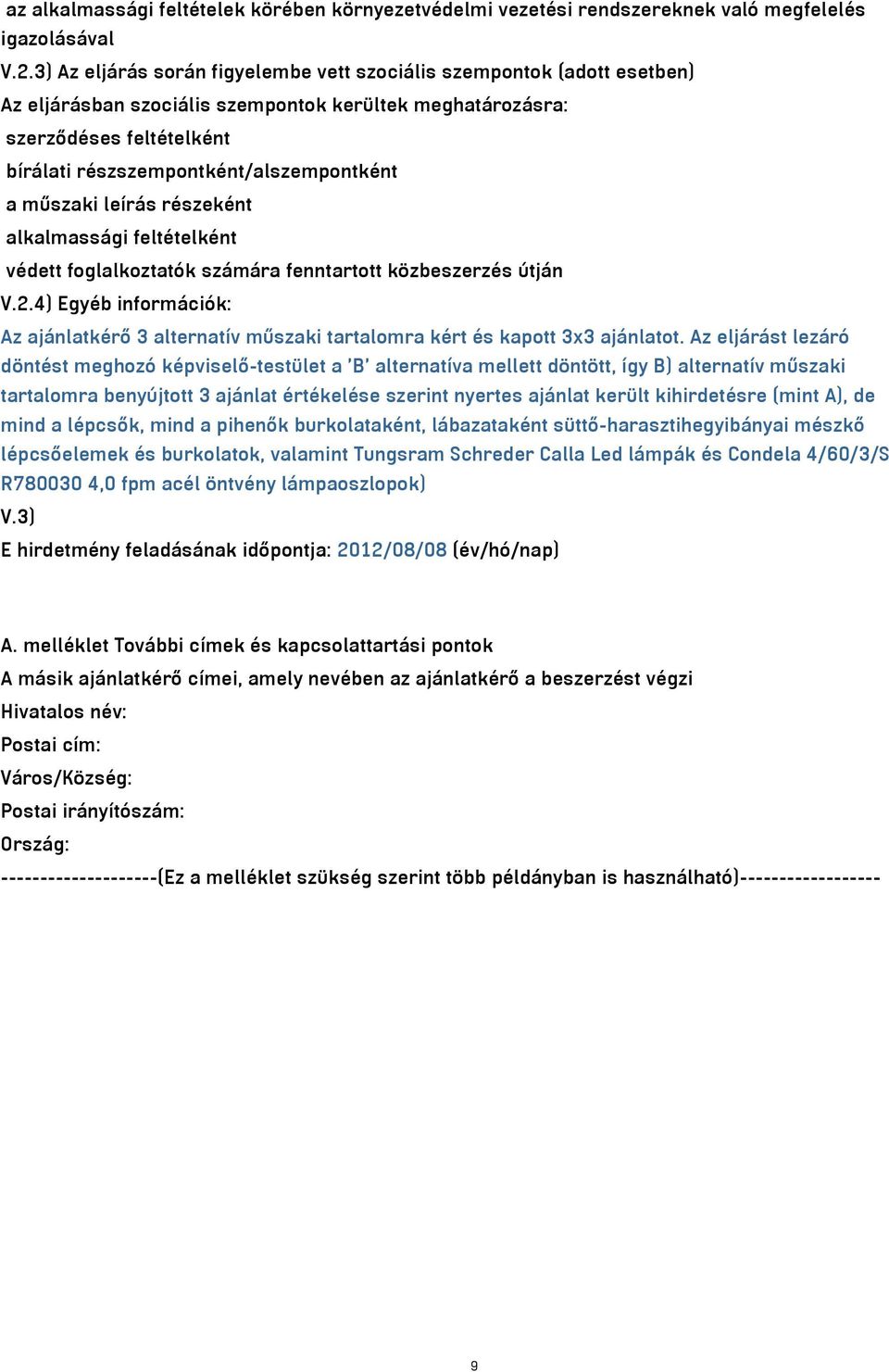 a műszaki leírás részeként alkalmassági feltételként védett foglalkoztatók számára fenntartott közbeszerzés útján V.2.