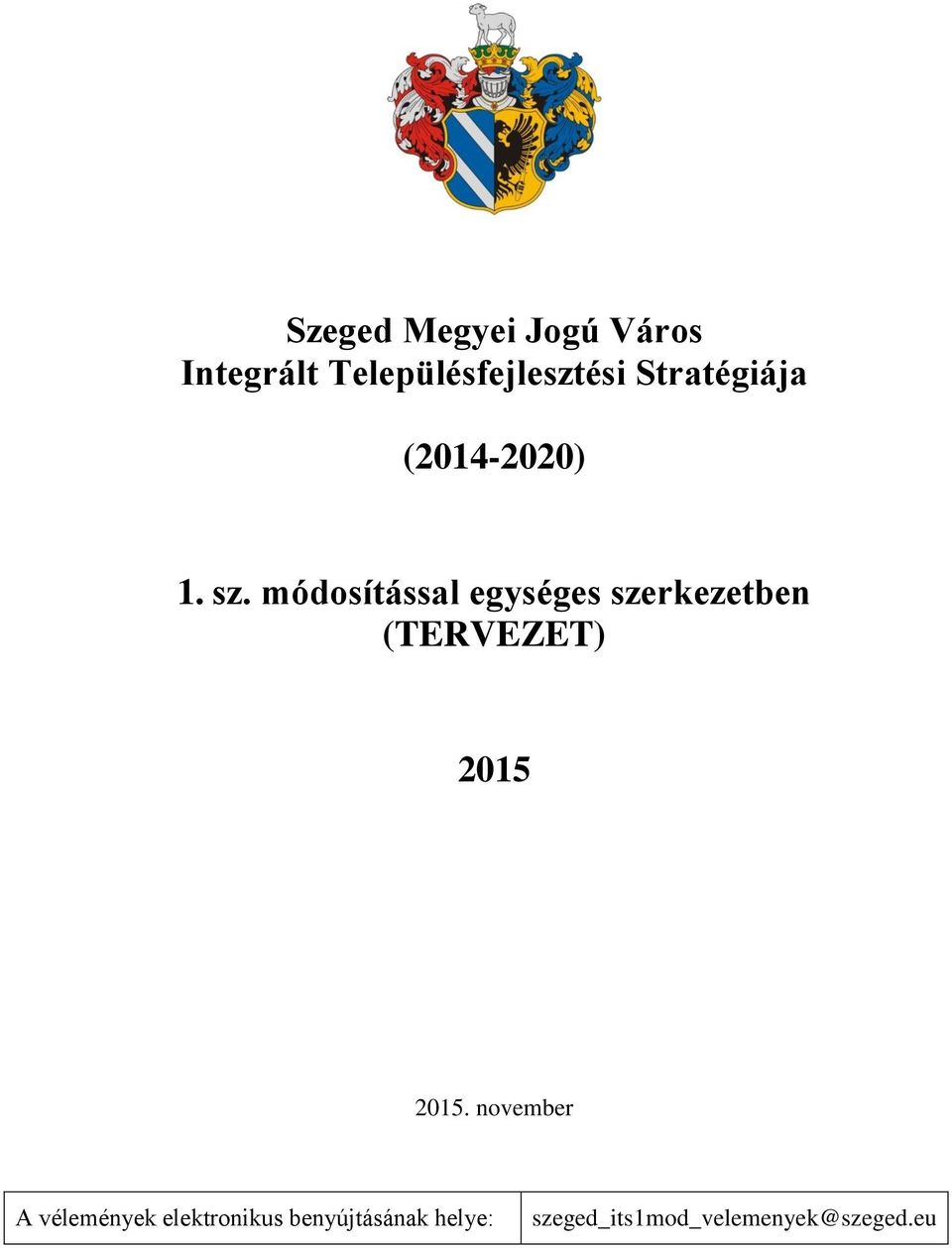 módosítással egységes szerkezetben (TERVEZET) 2015 2015.