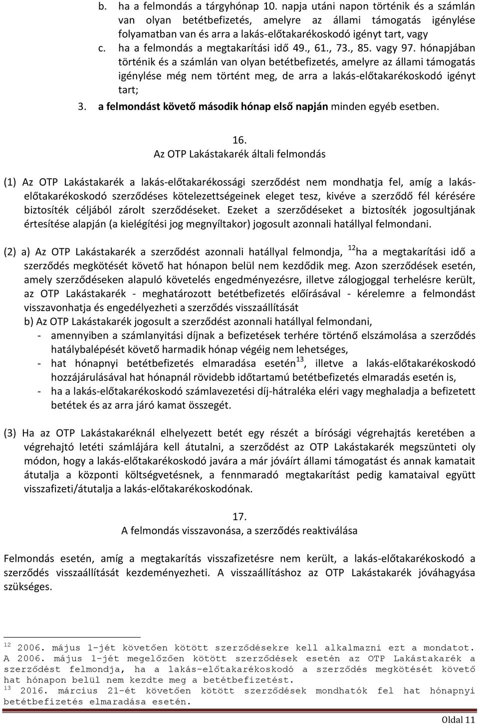 ha a felmondás a megtakarítási idő 49., 61., 73., 85. vagy 97.