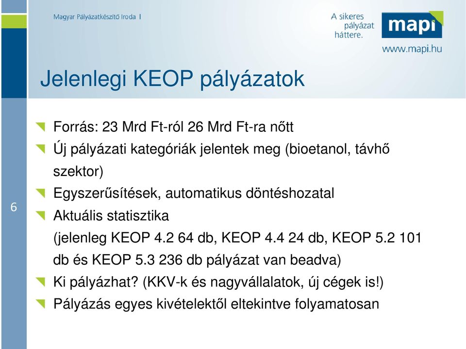 statisztika (jelenleg KEOP 4.2 64 db, KEOP 4.4 24 db, KEOP 5.2 101 db és KEOP 5.