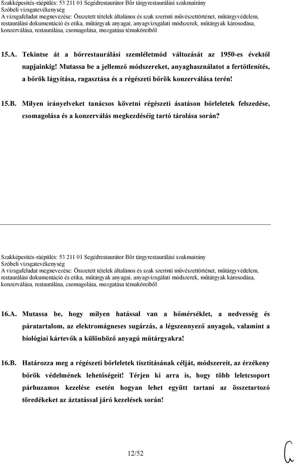 Milyen irányelveket tanácsos követni régészeti ásatáson bőrleletek felszedése, csomagolása és a konzerválás megkezdéséig tartó tárolása során?