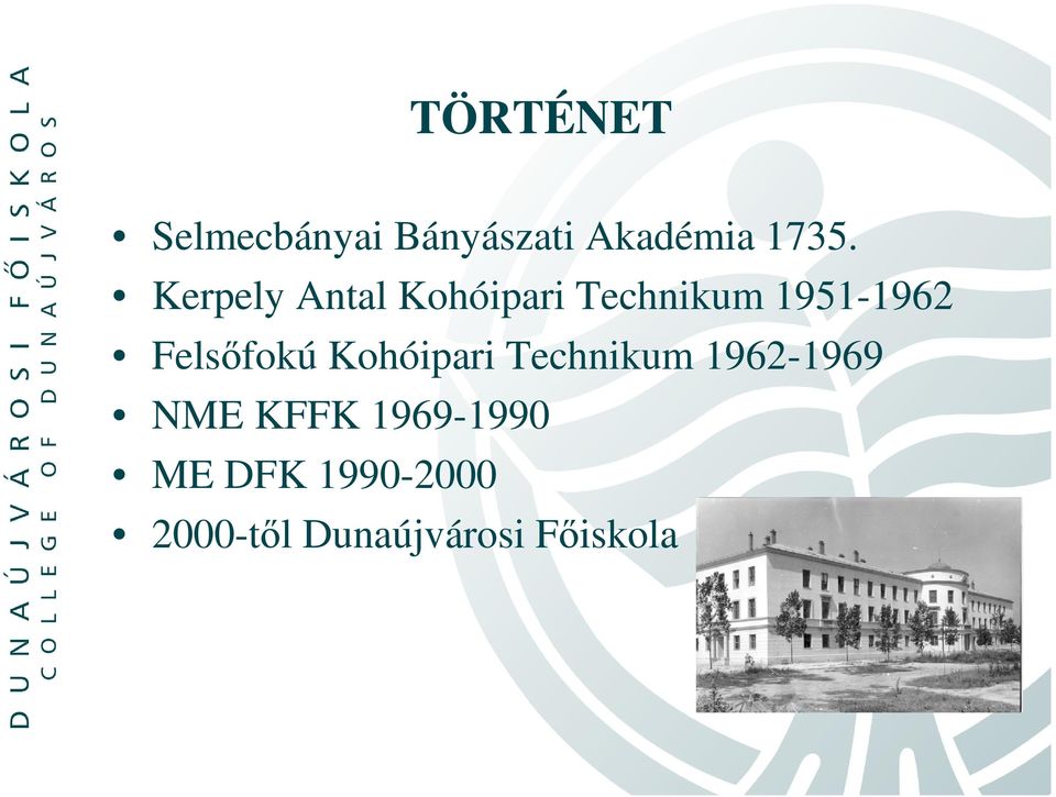 Felsıfokú Kohóipari Technikum 1962-1969 NME KFFK