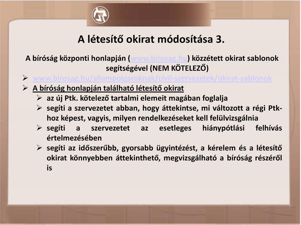 hu/allampolgaroknak/civil-szervezetek/okirat-sablonok A bíróság honlapján található létesítő okirat az új Ptk.