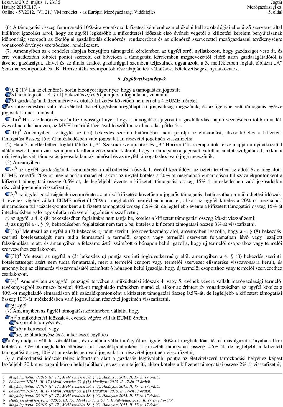 tevékenységre vonatkozó érvényes szerződéssel rendelkezett.
