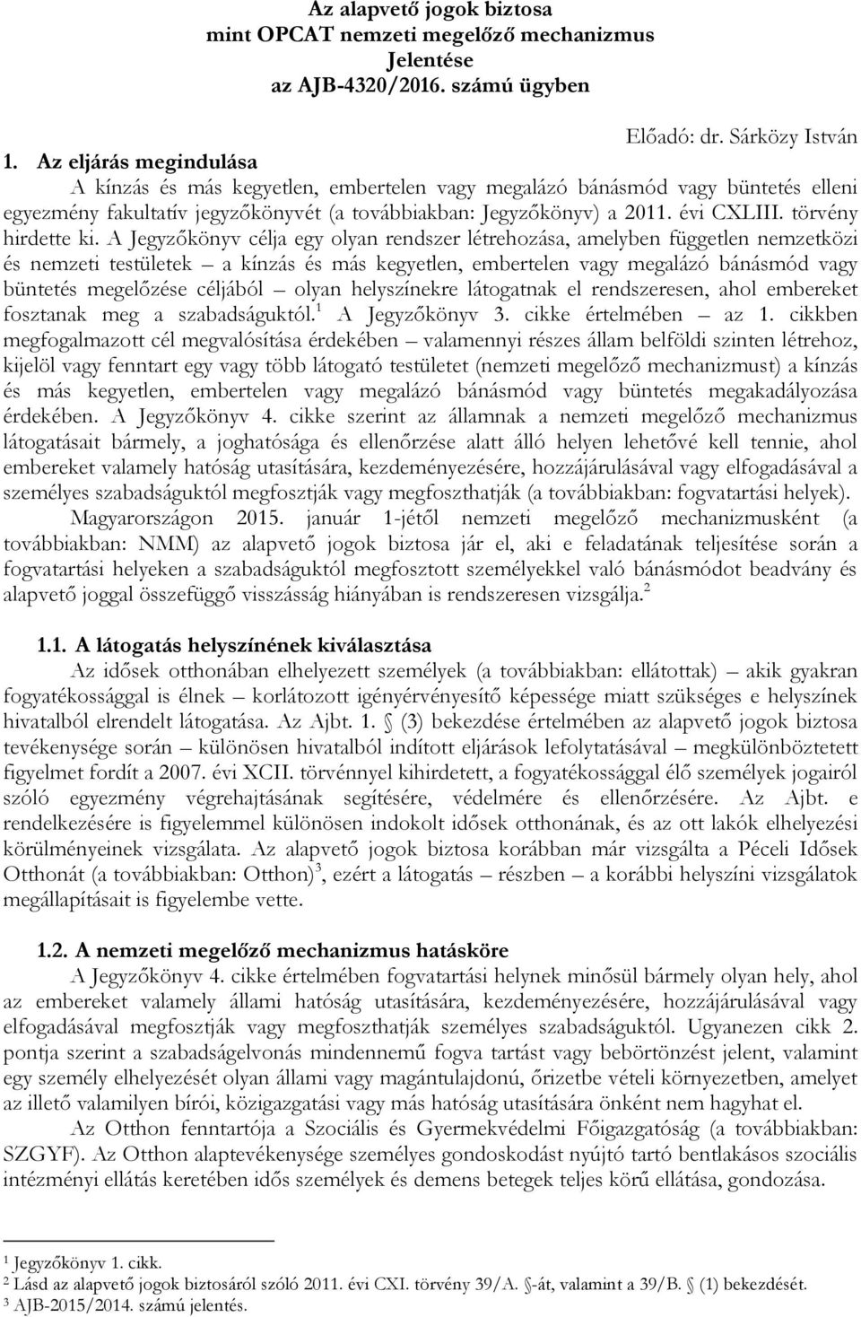 törvény hirdette ki.