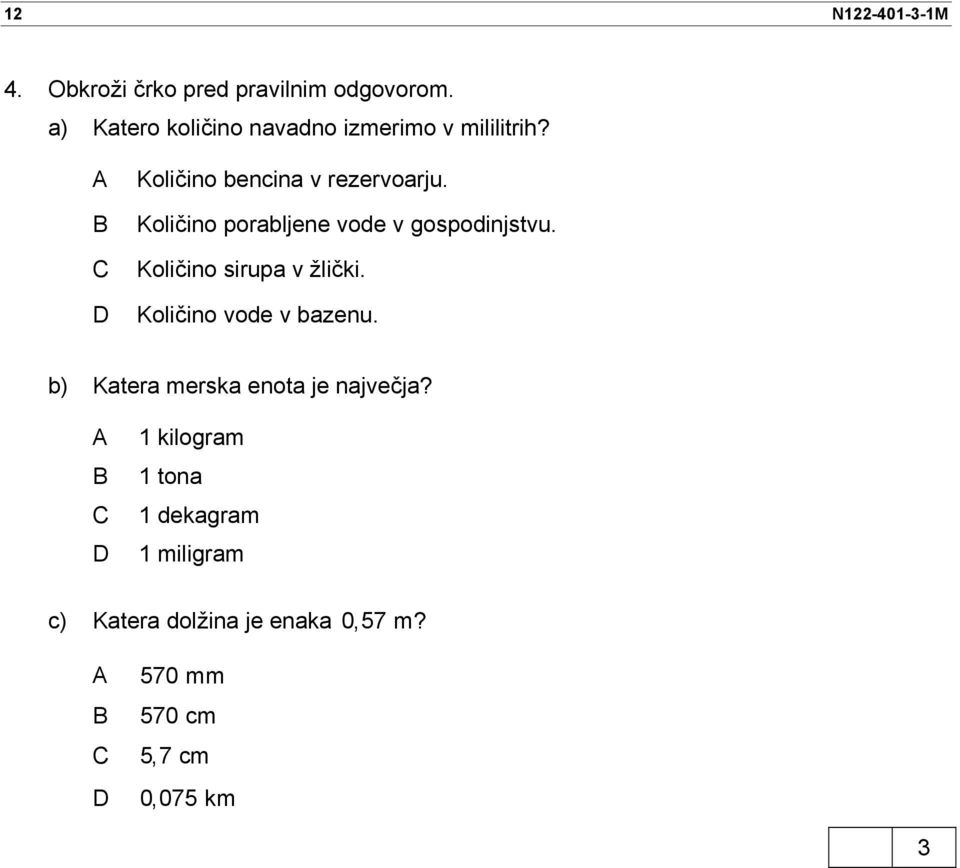 Količino porabljene vode v gospodinjstvu. Količino sirupa v žlički. Količino vode v bazenu.