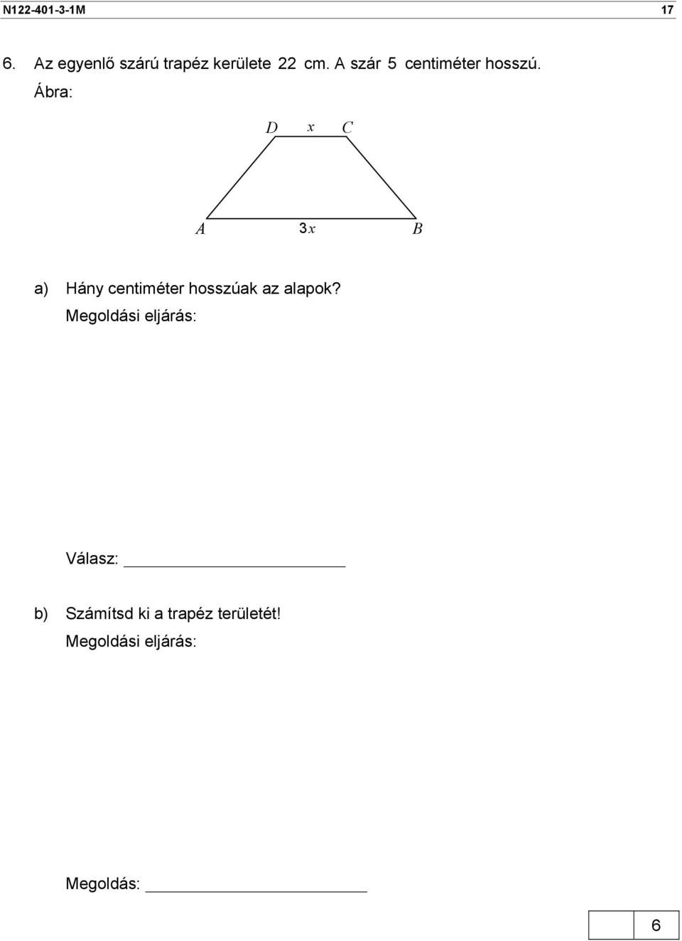 Ábra: D x C A x B a) Hány centiméter hosszúak az alapok?