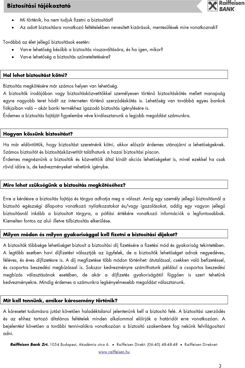 Biztosítás megkötésére már számos helyen van lehetőség.