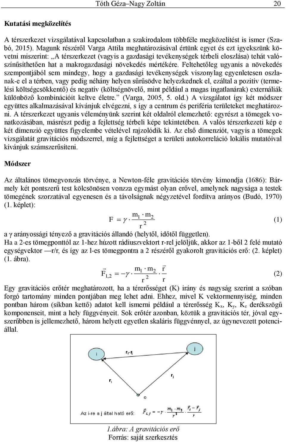 makrogazdasági növekedés mértékére.